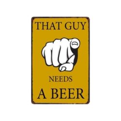 plaque métal vintage that guy needs a beer